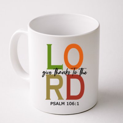 Give Thanks To The Lord Psalm 106:1 Mug