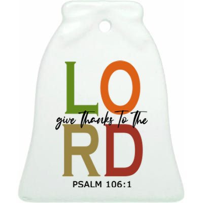 Give Thanks To The Lord Psalm 106:1 Ceramic Bell Ornament