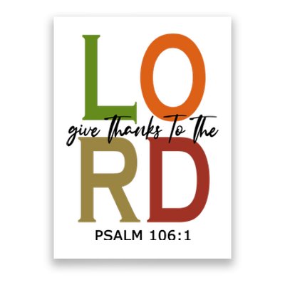 Give Thanks To The Lord Psalm 106:1 Poster