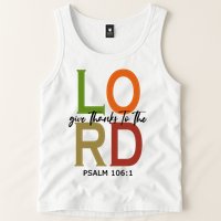Give Thanks To The Lord Psalm 106:1 Tank Top