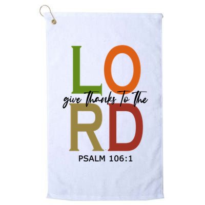 Give Thanks To The Lord Psalm 106:1 Golf Towel