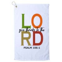 Give Thanks To The Lord Psalm 106:1 Golf Towel