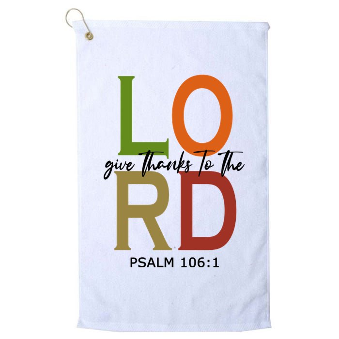 Give Thanks To The Lord Psalm 106:1 Golf Towel