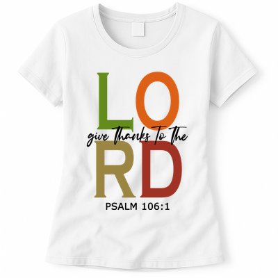 Give Thanks To The Lord Psalm 106:1 Womens T-Shirt