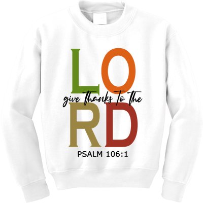 Give Thanks To The Lord Psalm 106:1 Kids Sweatshirt