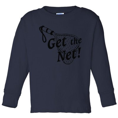 Lucky Get The Net Fish Fisherman Fishing Funny Wife Partner Toddler Long Sleeve Shirt