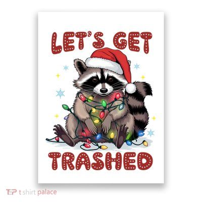 LetS Get Trashed Christmas Holiday Raccoon Poster
