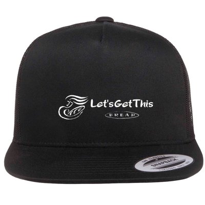 Lets Get This Bread Flatbill Hat