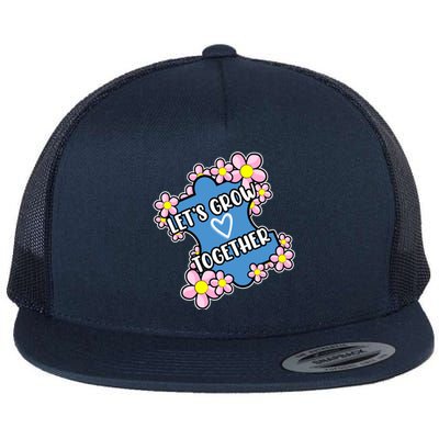 Let's Grow Together Autism Awareness Autistic Mom Graphic Gift Flat Bill Trucker Hat