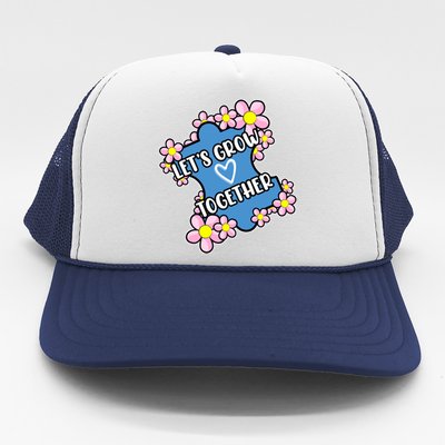 Let's Grow Together Autism Awareness Autistic Mom Graphic Gift Trucker Hat