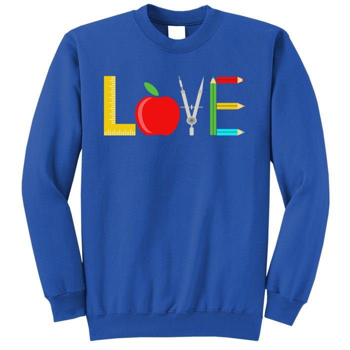 Love Gift Teacher Appreciation Funny Gift Tall Sweatshirt