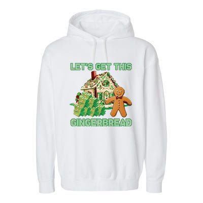 Let’S Get This Gingerbread Ugly Christmas Garment-Dyed Fleece Hoodie