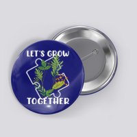 Let's Grow Together Autism Puzzle Piece Plants Meme Gift Button