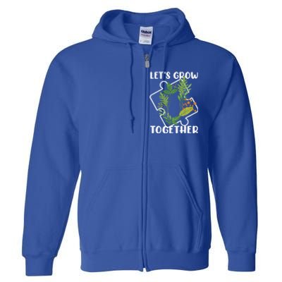 Let's Grow Together Autism Puzzle Piece Plants Meme Gift Full Zip Hoodie