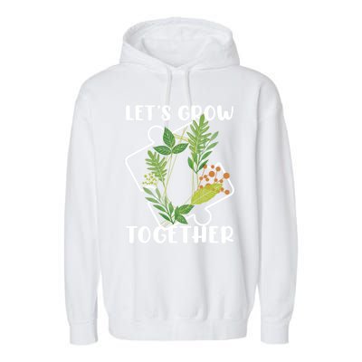 Let's Grow Together Autism Puzzle Piece Plants Meme Gift Garment-Dyed Fleece Hoodie