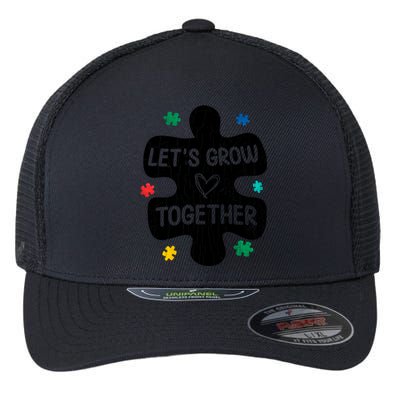 Let's Grow Together Funny Autism Awareness Autistic Graphic Gift Flexfit Unipanel Trucker Cap