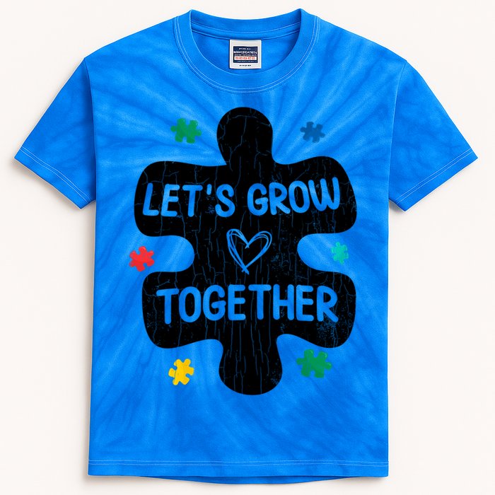 Let's Grow Together Funny Autism Awareness Autistic Graphic Gift Kids Tie-Dye T-Shirt