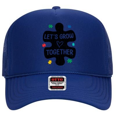 Let's Grow Together Funny Autism Awareness Autistic Graphic Gift High Crown Mesh Back Trucker Hat