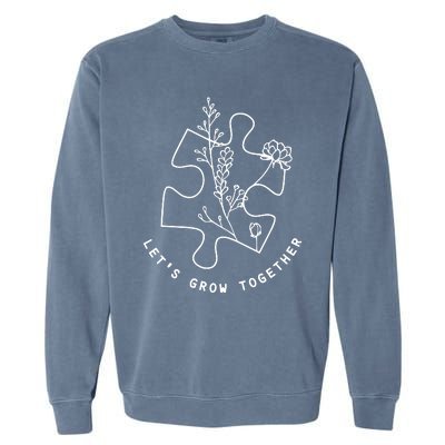 LetS Grow Together Autism Awareness Garment-Dyed Sweatshirt