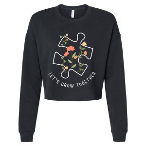 LetS Grow Together Puzzle Flowers Autism Support Girl Cropped Pullover Crew