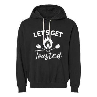 Let's Get Toasted Funny Camping Sarcastic Saying Garment-Dyed Fleece Hoodie