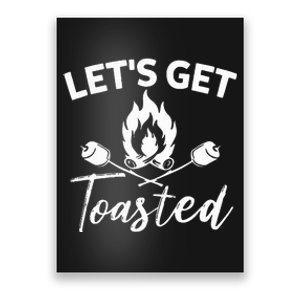 Let's Get Toasted Funny Camping Sarcastic Saying Poster