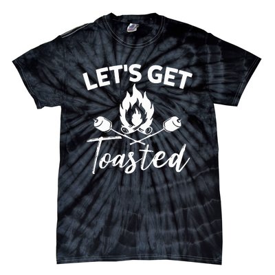 Let's Get Toasted Funny Camping Sarcastic Saying Tie-Dye T-Shirt