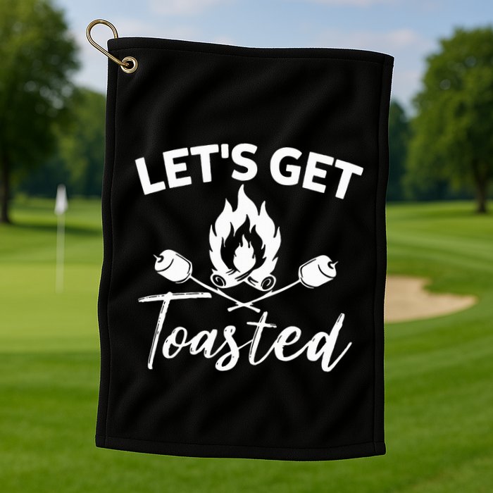 Let's Get Toasted Funny Camping Sarcastic Saying Golf Towel