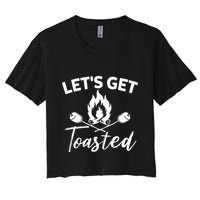 Let's Get Toasted Funny Camping Sarcastic Saying Women's Crop Top Tee