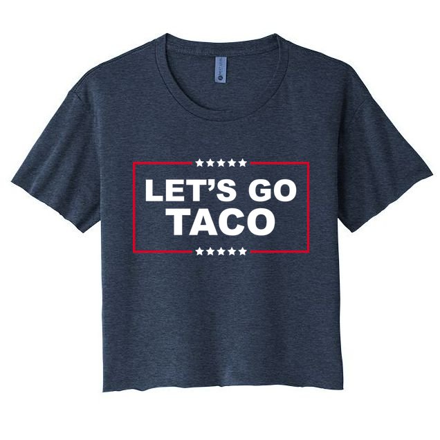 Lets Go Taco Funny Donald Trump Crop Top