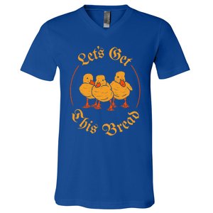 Lets Get This Bread Ducks Lets Get This Bread Gift V-Neck T-Shirt