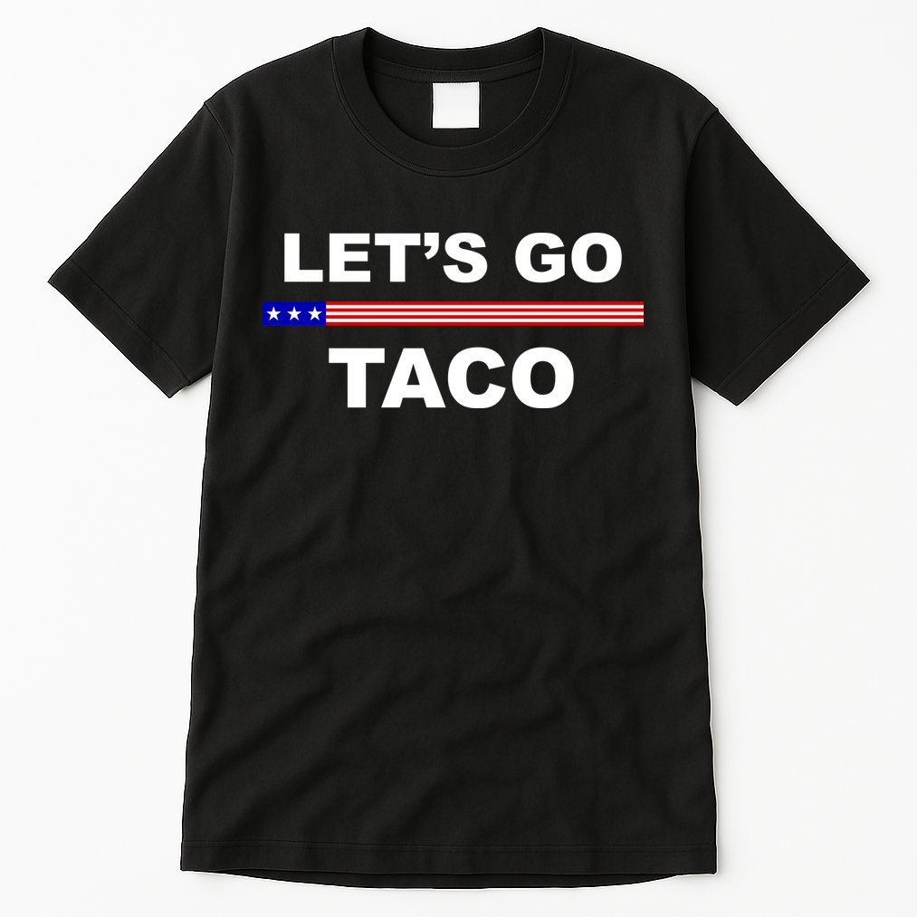 Let's Go Taco Funny Trump Always Chickens Out Tall T-Shirt