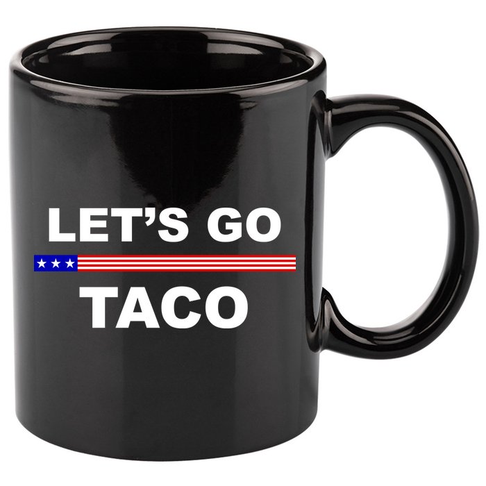 Let's Go Taco Funny Trump Always Chickens Out 11oz C Handle Ceramic Mug