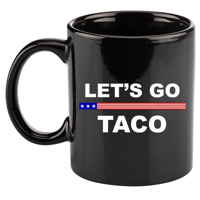Let's Go Taco Funny Trump Always Chickens Out 11oz C Handle Ceramic Mug