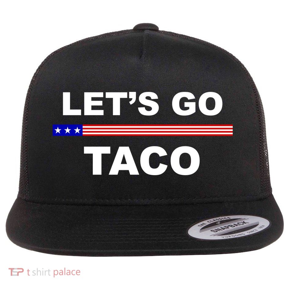 Let's Go Taco Funny Trump Always Chickens Out Flatbill Hat