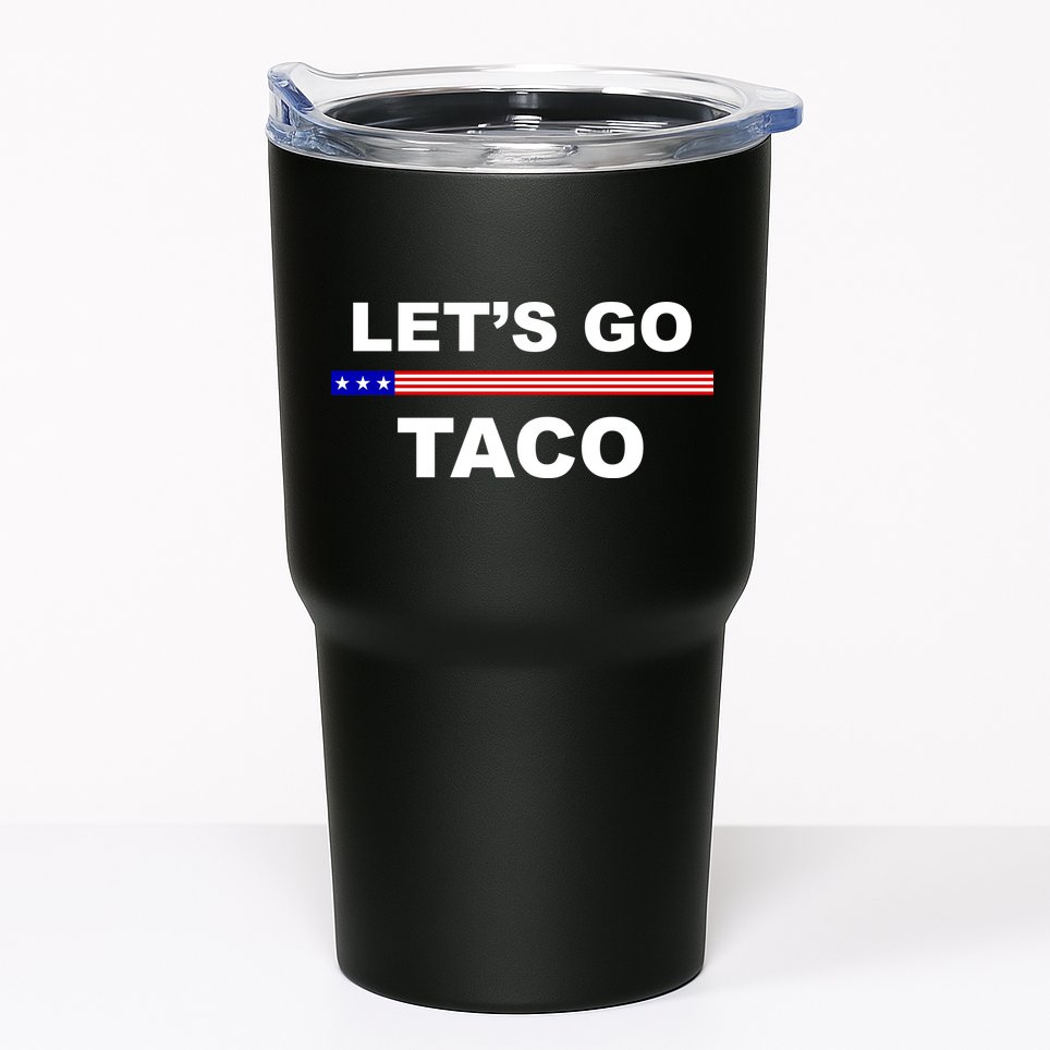 Let's Go Taco Funny Trump Always Chickens Out Tumbler