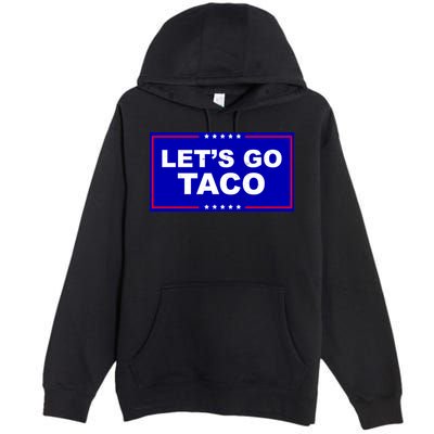 Let's Go Taco Trump Distressed Premium Pullover Hoodie