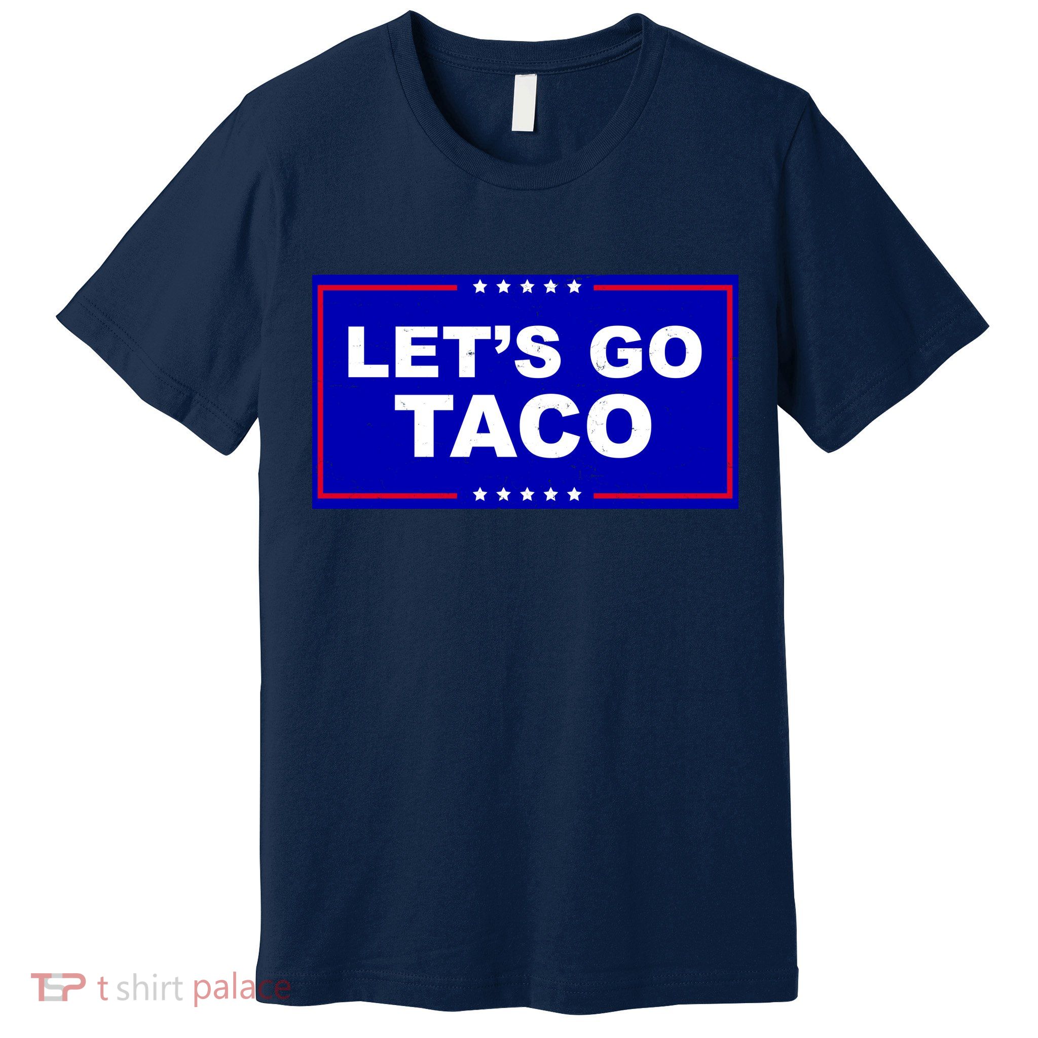 Let's Go Taco Trump Distressed Premium T-Shirt