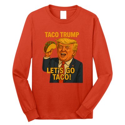 Lets Go Taco Trump Long Sleeve Shirt