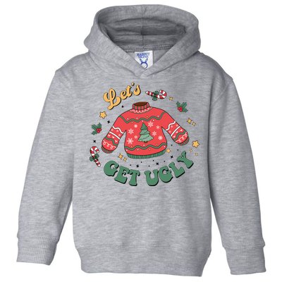 Lets Get Ugly Funny Christmas Toddler Hoodie