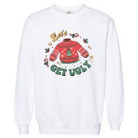 Lets Get Ugly Funny Christmas Garment-Dyed Sweatshirt