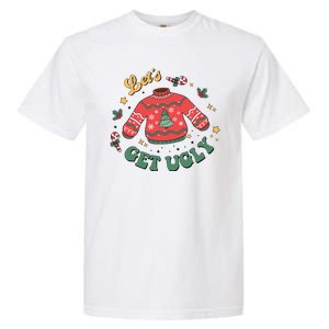 Lets Get Ugly Funny Christmas Garment-Dyed Heavyweight T-Shirt