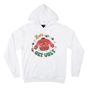 Lets Get Ugly Funny Christmas Hoodie