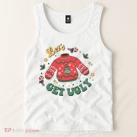 Lets Get Ugly Funny Christmas Tank Top