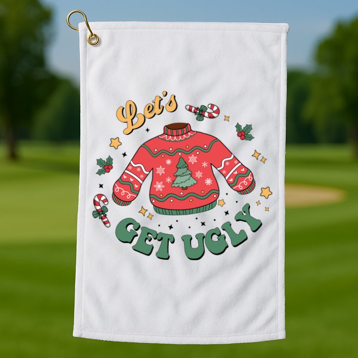 Lets Get Ugly Funny Christmas Golf Towel