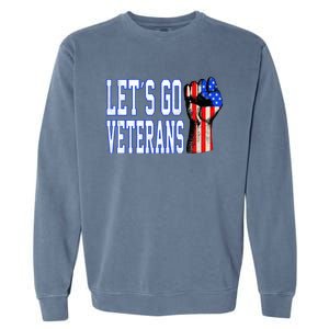 Let´s Go Veterans America Patriotic Veterans Day Meaningful Gift Garment-Dyed Sweatshirt