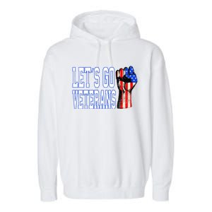 Let´s Go Veterans America Patriotic Veterans Day Meaningful Gift Garment-Dyed Fleece Hoodie