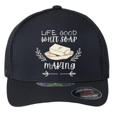 Life Good With Soap Making Vintage Soap Maker Gift Flexfit Unipanel Trucker Cap