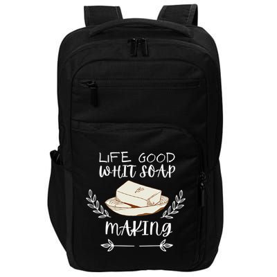 Life Good With Soap Making Vintage Soap Maker Gift Impact Tech Backpack