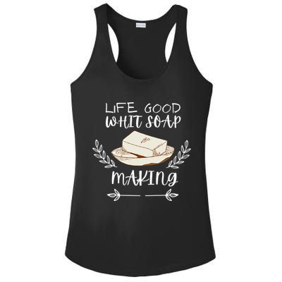Life Good With Soap Making Vintage Soap Maker Gift Ladies PosiCharge Competitor Racerback Tank